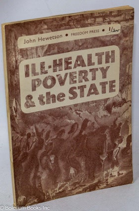 Cat.No: 57749 Ill-health, poverty and the state. John Hewetson