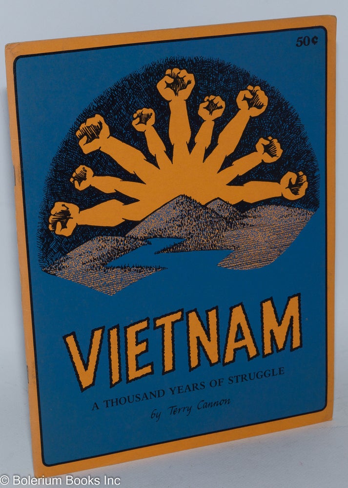 Cat.No: 57761 Vietnam a thousand years of struggle. Terry Cannon.