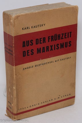 Cat.No: 57782 Aus der fruhzeit des marxismus; Engels briefwechsel mit Kautsky. Karl...