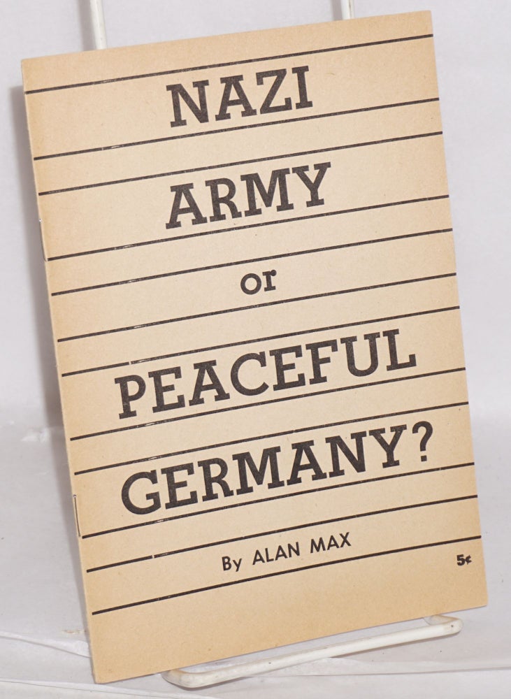 Cat.No: 57793 Nazi army or peaceful Germany? Alan Max.