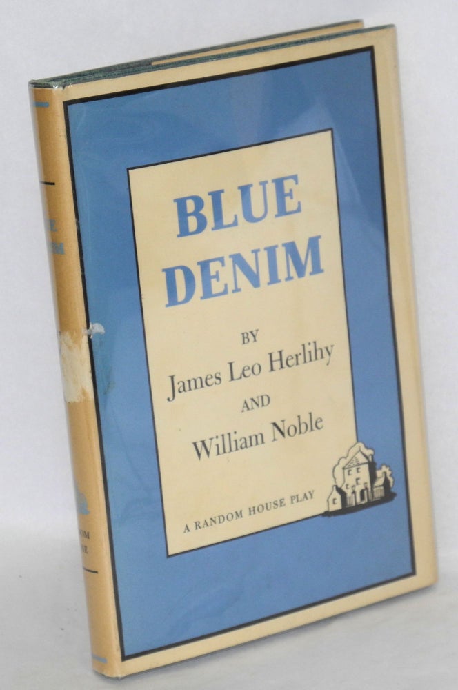 Cat.No: 57805 Blue Denim; a new play. James Leo Herlihy, William Noble.
