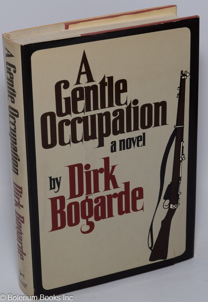 Cat.No: 57820 A Gentle Occupation a novel. Dirk Bogarde.