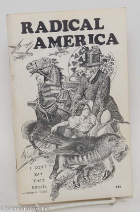 Cat.No: 57892 Radical America vol. IV no. 6 (August 1970). Paul Buhle, intro Franklin...