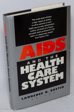 Cat.No: 58023 AIDS and the health care system. Lawrence O. Gostin, C. Everett Koop...