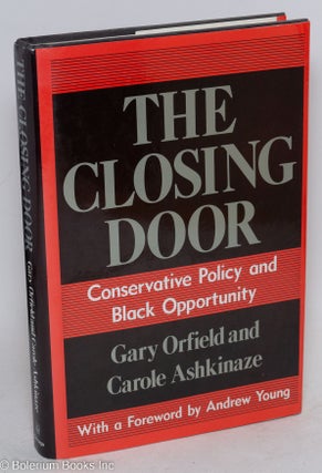 Cat.No: 58058 The closing door; conservative policy and black opportunity, with a...