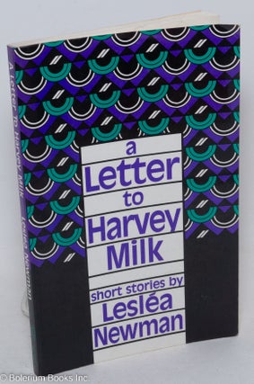 Cat.No: 58108 A Letter to Harvey Milk; short stories. Lesléa Newman