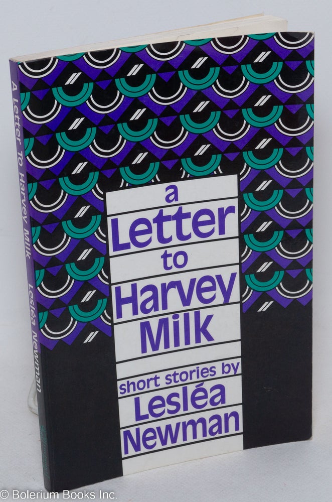 Cat.No: 58108 A Letter to Harvey Milk; short stories. Lesléa Newman.