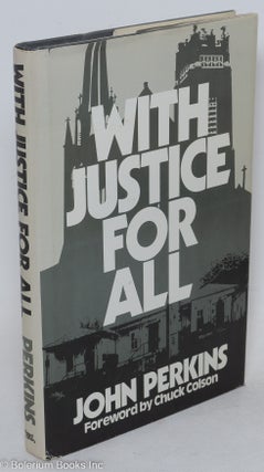 Cat.No: 58109 With justice for all; foreword by Chuck Colson. John Perkins