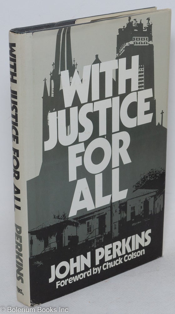 Cat.No: 58109 With justice for all; foreword by Chuck Colson. John Perkins.