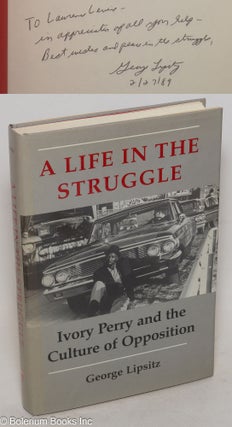 Cat.No: 58139 A life in the struggle; Ivory Perry and the culture of opposition. George...