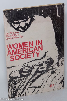 Cat.No: 58277 Women in American Society. Ann D. Gordon, Mari Jo Buhle Nancy Schrom Dye, and