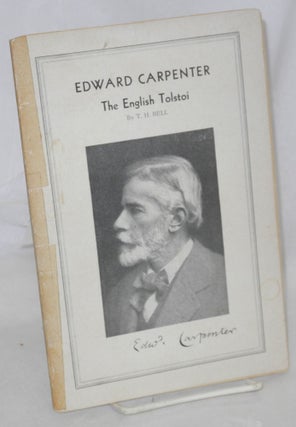 Cat.No: 58285 Edward Carpenter: the English Tolstoi. T. H. Bell