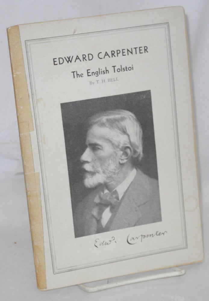 Cat.No: 58285 Edward Carpenter: the English Tolstoi. T. H. Bell.