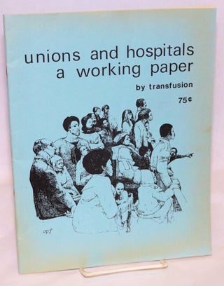 Cat.No: 58477 Unions and hospitals: a working paper. Transfusion