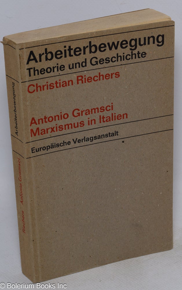 Cat.No: 58523 Antonio Gramsci, Marxismus in Italien. Christian Riechers.
