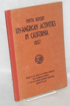 Cat.No: 58627 Ninth report un-American activities in California, 1957. Report of the...
