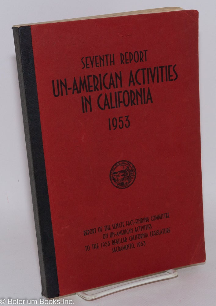 Cat.No: 58630 Seventh report un-American activities in California, 1953. Report of the....