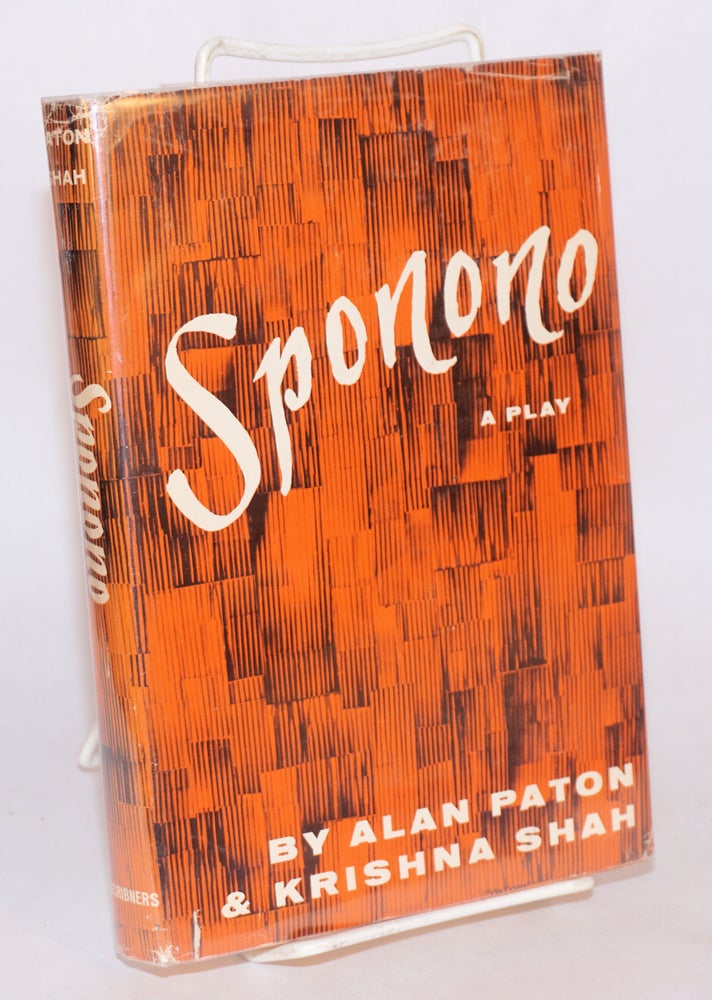 Cat.No: 58718 Sponono a play in three acts based on three stories by Alan Paton from the collection, Tales from a troubled land. Alan Paton, Krishna Smith.