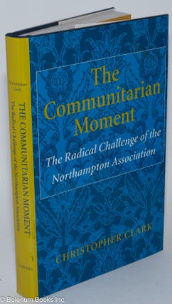Cat.No: 58743 The communitarian moment: the radical challenge of the Northampton...
