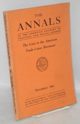 Cat.No: 58838 The crisis in the American trade-union movement. American Academy of...