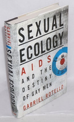 Cat.No: 59043 Sexual ecology: AIDS and the destiny of gay men. Gabriel Rotello