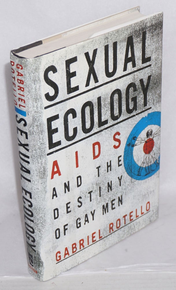 Cat.No: 59043 Sexual ecology: AIDS and the destiny of gay men. Gabriel Rotello.