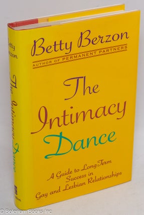 Cat.No: 59050 The Intimacy Dance; a guide to long-term success in gay and lesbian...