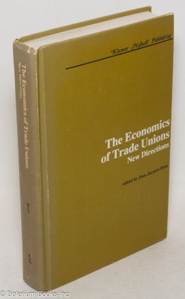 Cat.No: 59097 The Economics of Trade Unions: new directions. Jean-Jeacques Rosa, ed