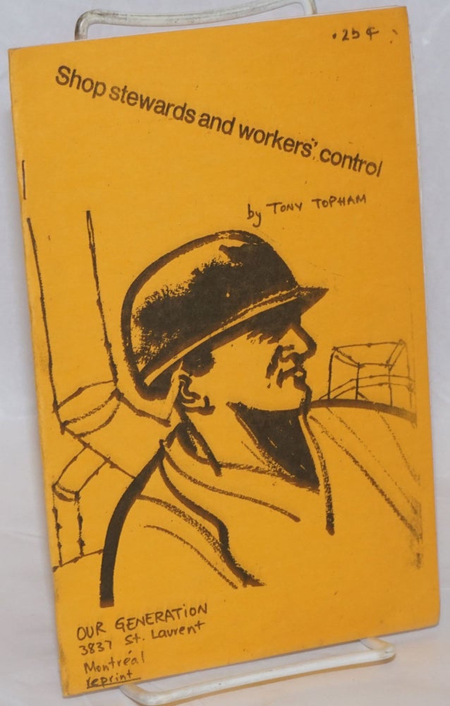 Cat.No: 59170 Shop stewards and workers' control. Tony Topham.