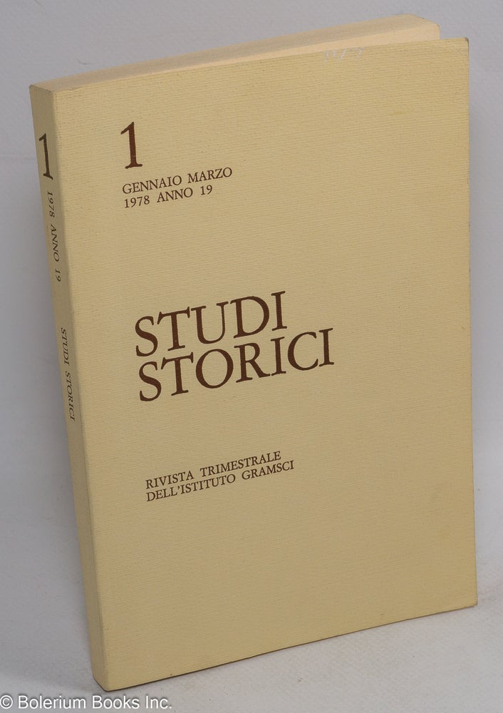 Cat.No: 59195 Studi storici; rivista trimestrale dell'Istituto Gramsci. 1, Gennaio Marzo 1978 anno 19. Enrico Carone, Roberto Bonchio.