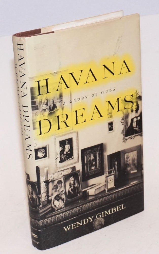Cat.No: 59313 Havana dreams; a story of Cuba. Wendy Gimbel.