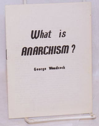 Cat.No: 59333 What is anarchism? George Woodcock