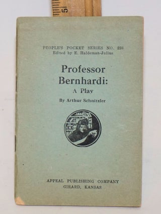 Cat.No: 59367 Professor Bernhardi a play. Arthur Schnitzler