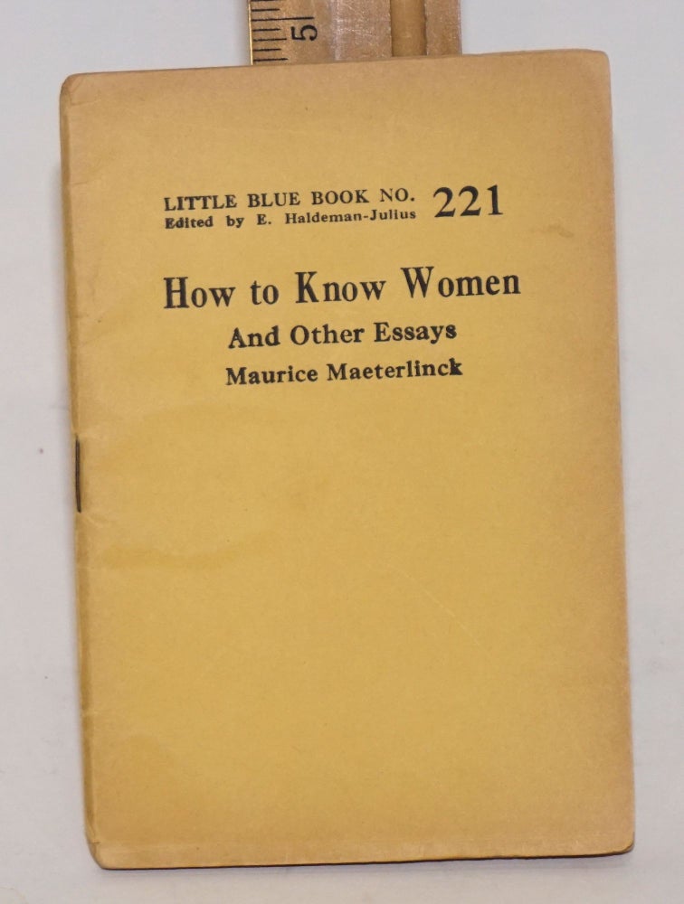 Cat.No: 59373 Women, and four other essays [title page; cover title, How to know women and other essays]. Maurice Maeterlinck.