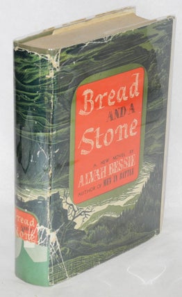 Cat.No: 59374 Bread and a stone. Alvah Bessie