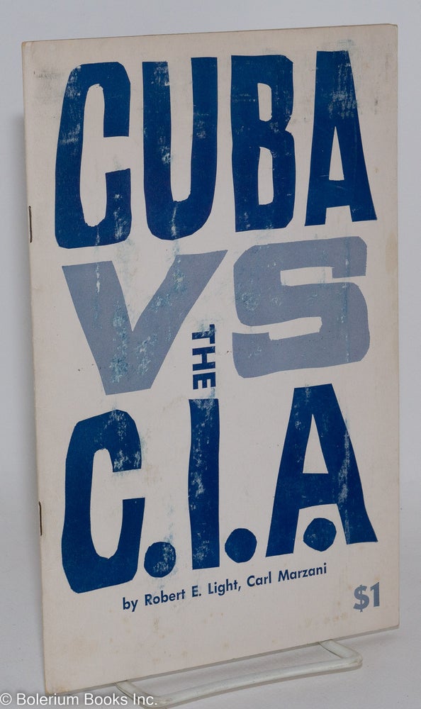 Cat.No: 59543 Cuba versus CIA. Robert E. Carl Marzani Light, and.