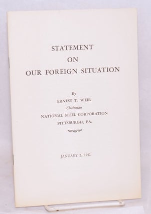 Cat.No: 59550 Statement on our foreign situation by Ernest T. Weir, chairman National...