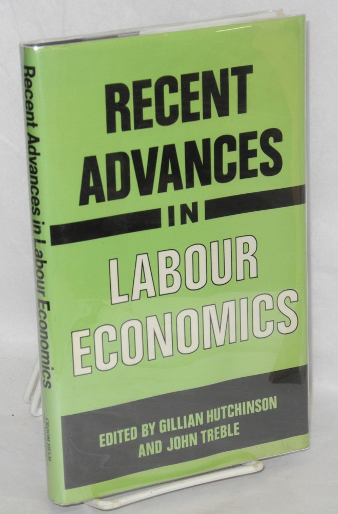 Cat.No: 59597 Recent advances in labour economics. Gillian Hutchinson, eds John Treble.