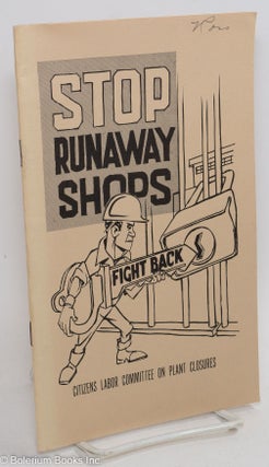 Cat.No: 59779 Stop runaway shops: fight back. Edith L. Perlmutter, Fred Wright, the...