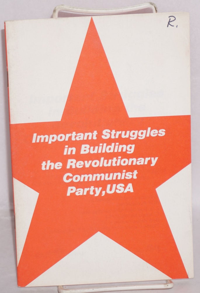 Cat.No: 59811 Important struggles in building the Revolutionary Communist Party, USA. Bill Klingel, Joanne Psihountas.