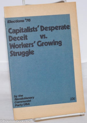Cat.No: 59812 Elections '76: capitalists' desperate deceit vs. workers' growing struggle....