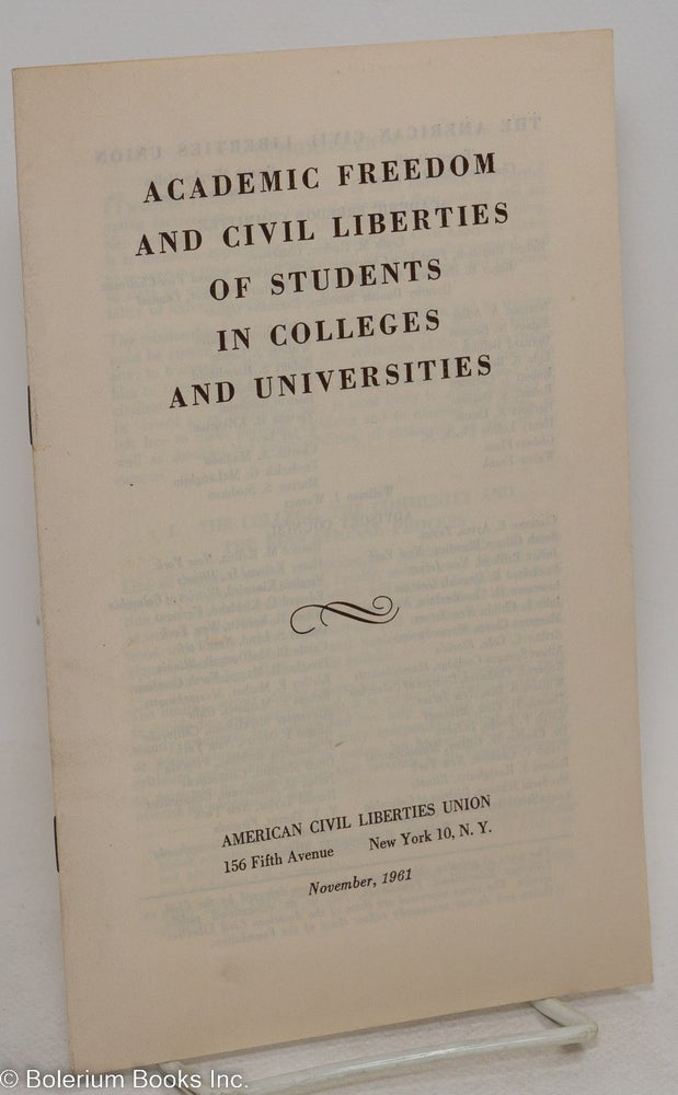 Cat.No: 59825 Academic Freedom and civil liberties of students in colleges and universities. American Civil Liberties Union.