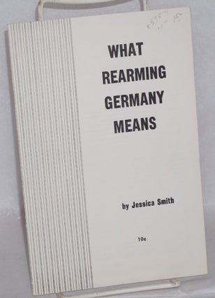 Cat.No: 59871 What Rearming Germany Means. Jessica Smith