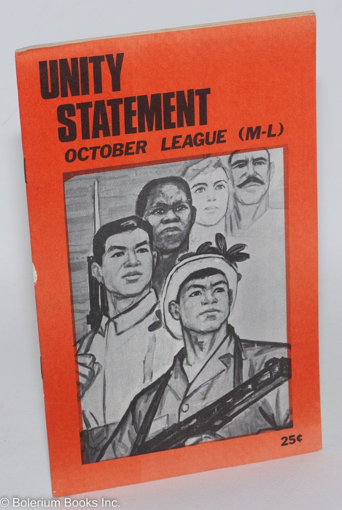 Cat.No: 59876 Statement of political unity of the October League (M-L). October League, Marxist-Leninist.