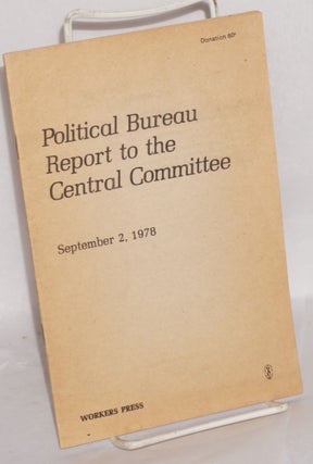 Cat.No: 59894 Political bureau report to the central committee: September 2, 1978....