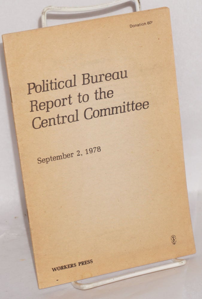 Cat.No: 59894 Political bureau report to the central committee: September 2, 1978. Communist Labor Party.