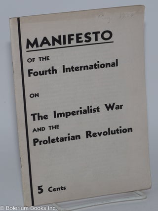 Cat.No: 59962 Manifesto of the Fourth International on the imperialist war and the...