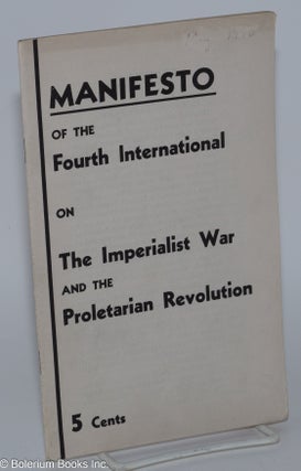 Cat.No: 59962 Manifesto of the Fourth International on the imperialist war and the...
