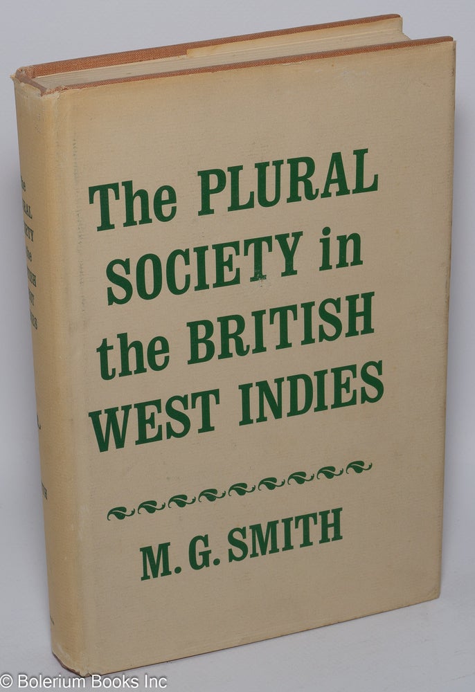 Cat.No: 60027 The plural society in the British West Indies. M. G. Smith.