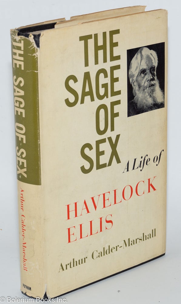 Cat.No: 60030 The Sage of Sex; A Life of Havelock Ellis. Arthur Calder-Marshall.
